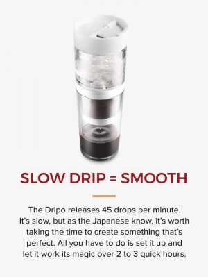 DRIPO SLOW DRIP=SMOOTH